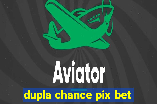 dupla chance pix bet