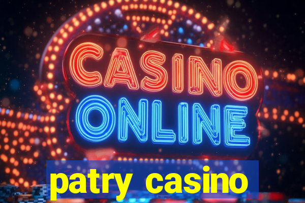 patry casino