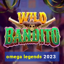 omega legends 2023