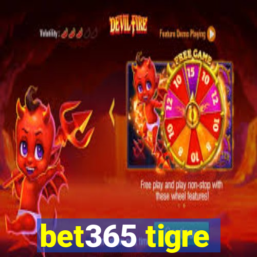 bet365 tigre