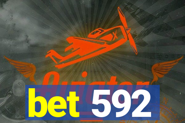 bet 592