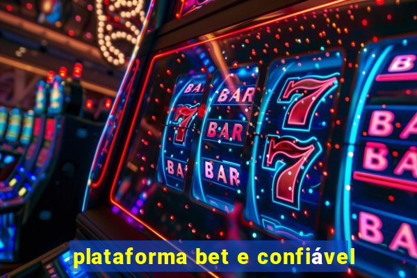 plataforma bet e confiável