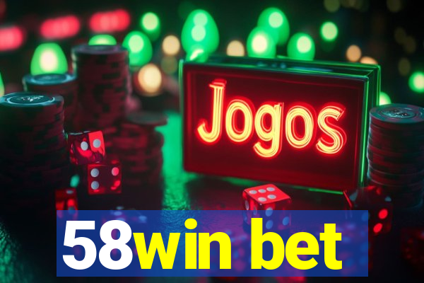 58win bet