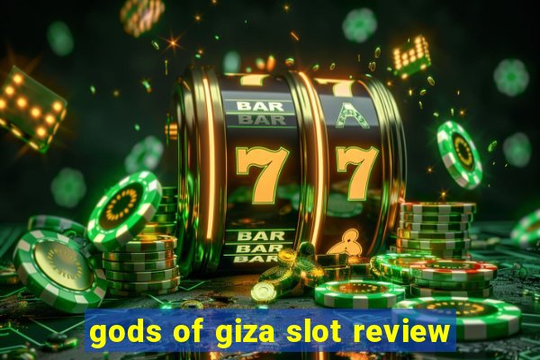 gods of giza slot review