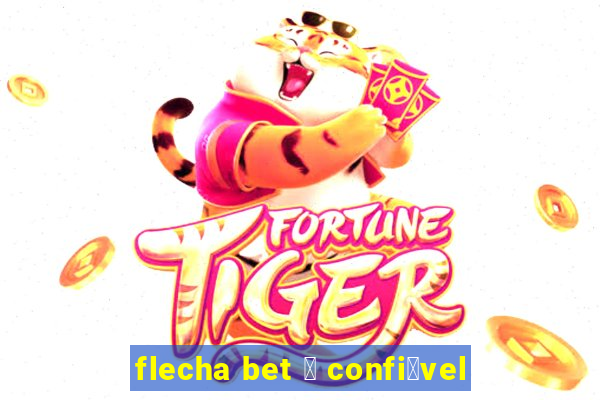 flecha bet 茅 confi谩vel