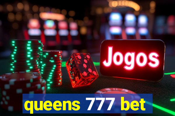 queens 777 bet