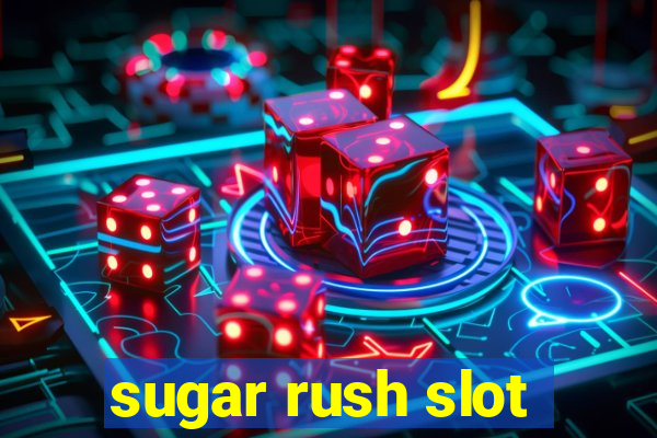 sugar rush slot