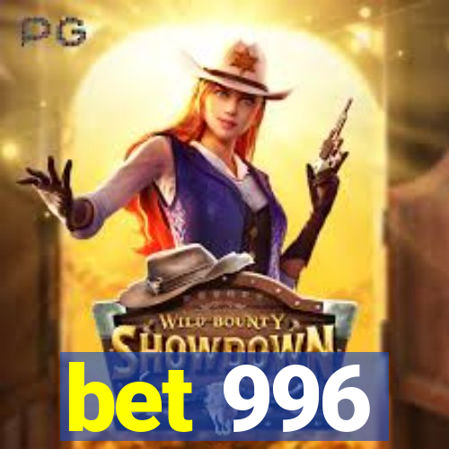 bet 996