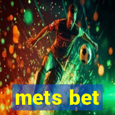 mets bet