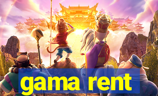 gama rent