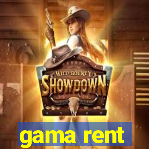 gama rent