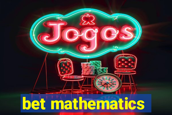 bet mathematics