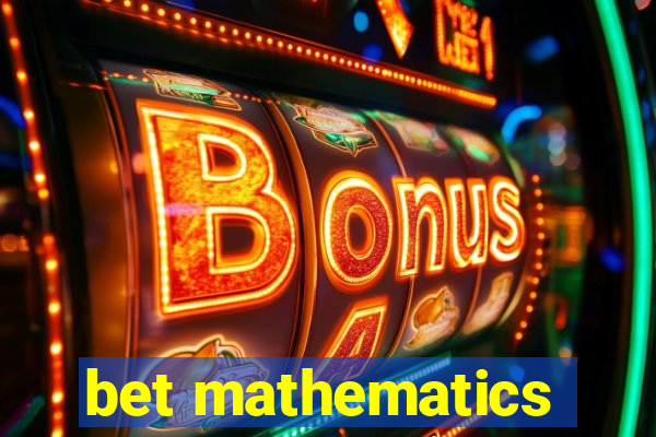 bet mathematics