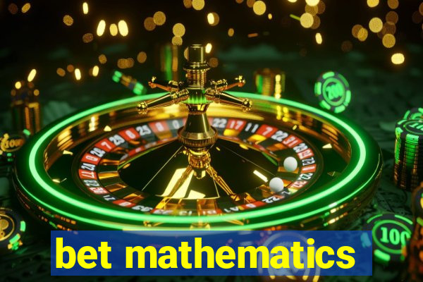 bet mathematics