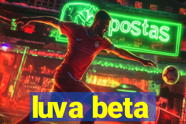 luva beta