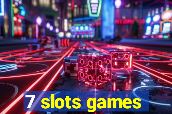 7 slots games