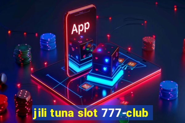 jili tuna slot 777-club