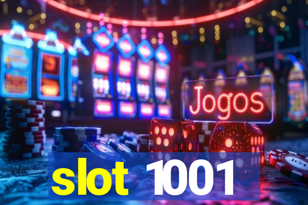 slot 1001