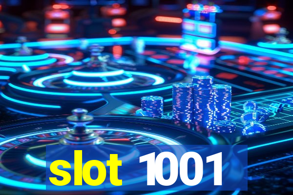 slot 1001