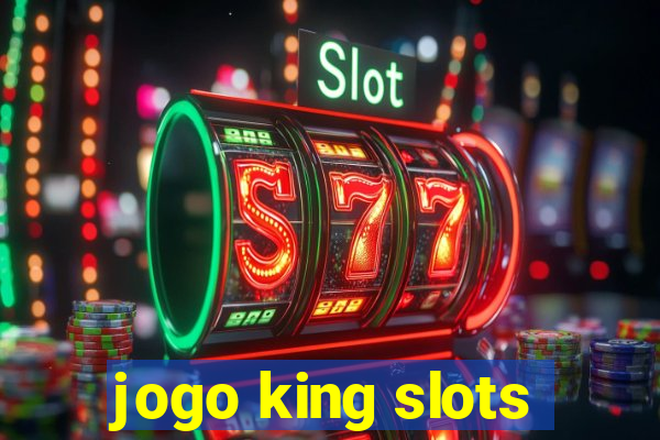 jogo king slots