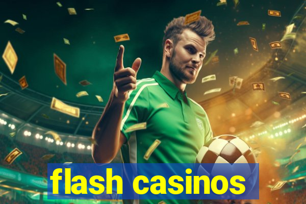 flash casinos