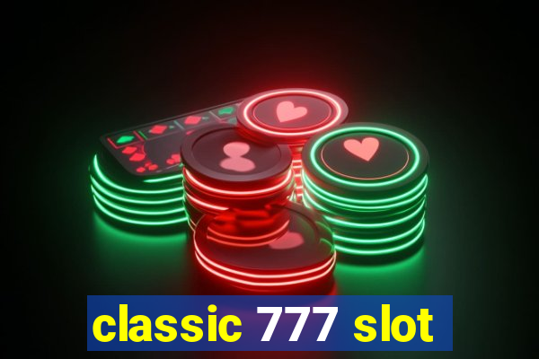 classic 777 slot