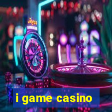 i game casino