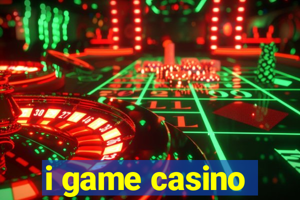 i game casino