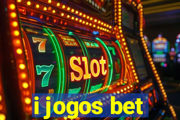 i jogos bet