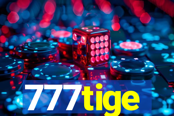 777tige