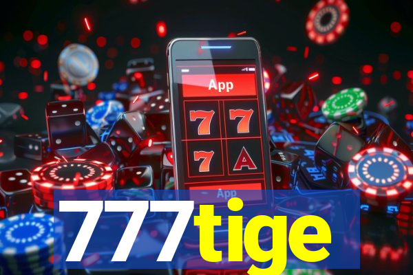 777tige