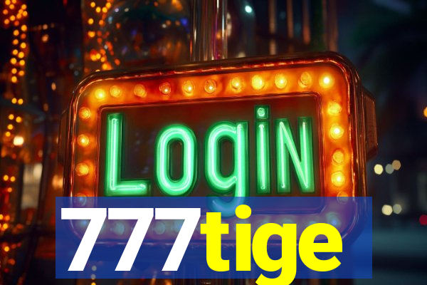 777tige