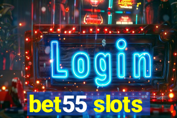 bet55 slots