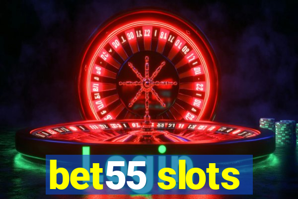 bet55 slots