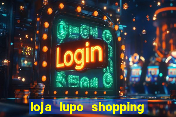 loja lupo shopping da bahia