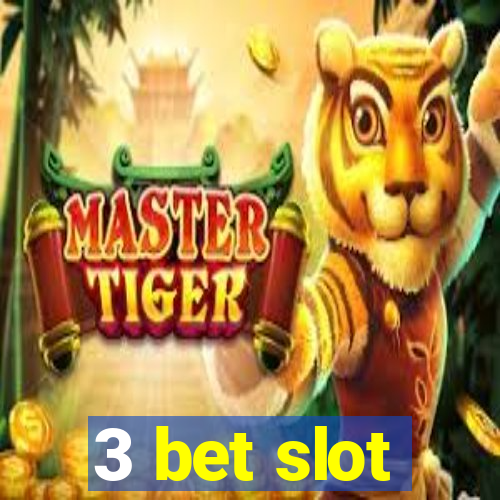 3 bet slot