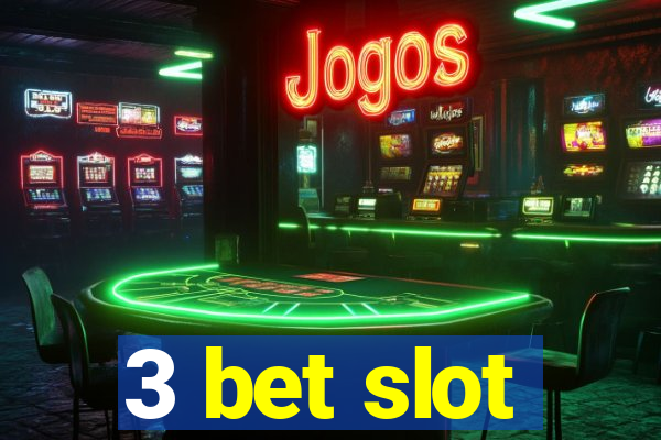 3 bet slot