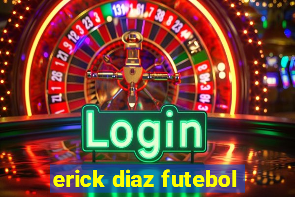 erick diaz futebol