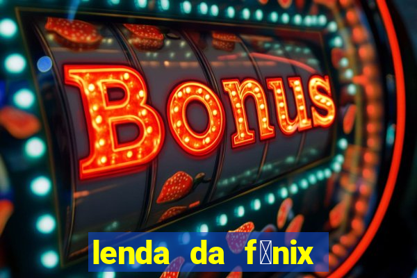 lenda da f茅nix c贸digos 2024