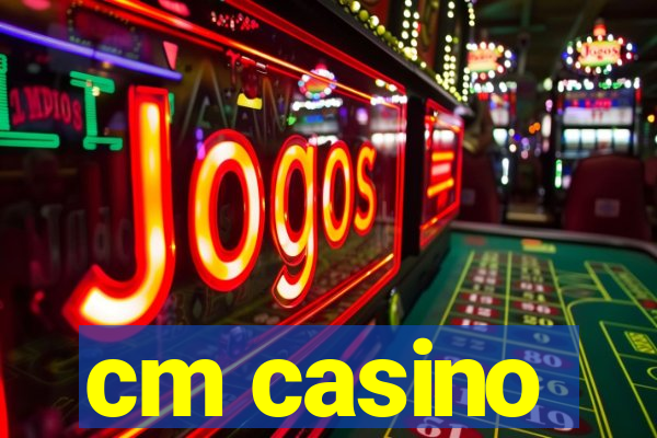 cm casino