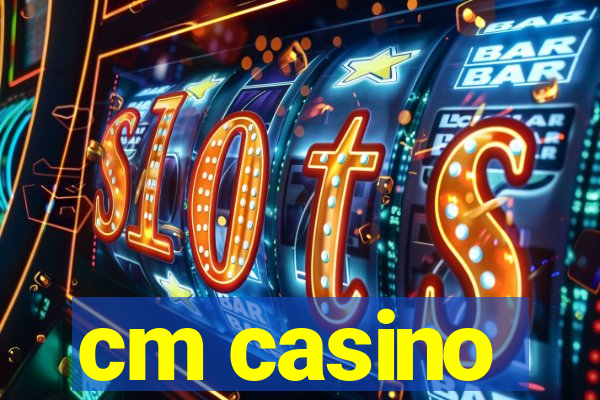 cm casino