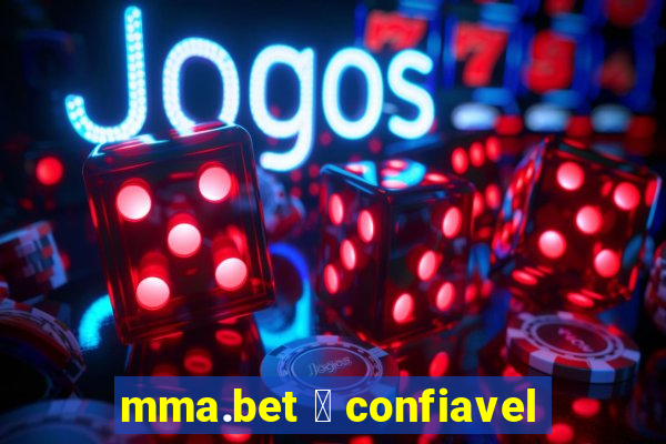 mma.bet 茅 confiavel