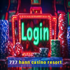 777 hann casino resort