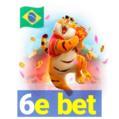 6e bet