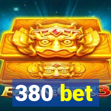 380 bet