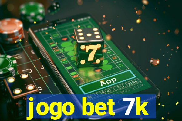 jogo bet 7k