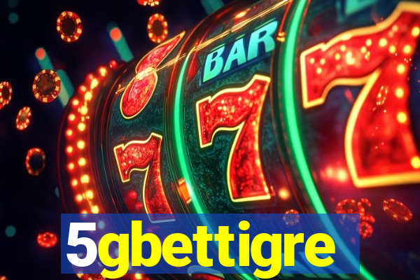 5gbettigre