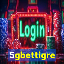 5gbettigre