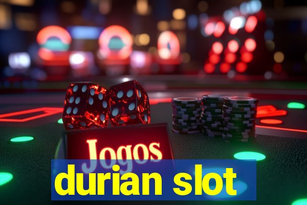 durian slot