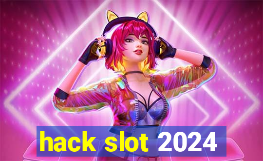 hack slot 2024